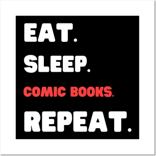 Eat Sleep Comic Books Repeat Posters and Art